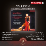 ウォルトン、ウィリアム（1902-1983）/Troilus ＆ Cressida： Hickox / English Northern Philharmonia A. davies J. howarth
