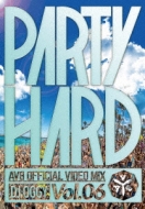 Party Hard Vol.6 -Av8 Official Video Mix-