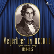ޥ١1791-1864/Meyerbeer On Record Vol.2 1899-1925