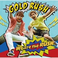 GOLD RUSH/We Are The Rush
