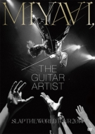 MIYAVI, The Guitar Artist -SLAP THE WORLD TOUR 2014-y/ʏՁz