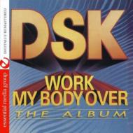 Dsk/Work My Body Over