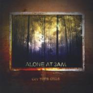 Alone At 3am/Cut Your Gills