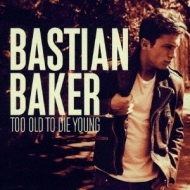Bastian Baker/Too Old To Die Young Japan Edition