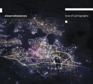 Sleepmakeswaves/Love Of Cartography