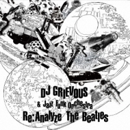 DJ Grievous/Re Analyze The Beatles (Digi)