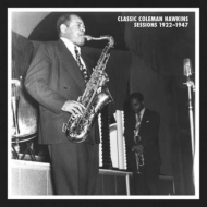 Coleman Hawkins/Classic Sessions 1922-1947