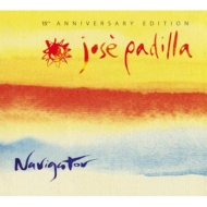 Jose Padilla/Navigator (15th Anniversary Edition)
