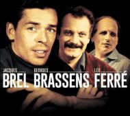 Brel, Brassens, Ferre