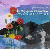 Reykjavik Piano Trio/Touch Her Soft Lips