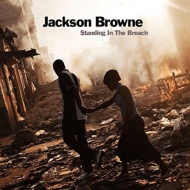 Jackson Browne/Standing In The Breach