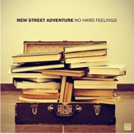 New Street Adventure/No Hard Feelings