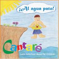 Cantare/Al Agua Pato Latin American Music For Children