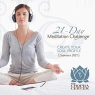 Chopra Center/Summer 2011 Meditation Challenge： Create Your Soul
