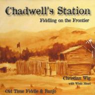Chadwell's Station: Fiddling On Frontier