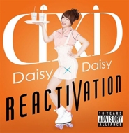 Daisy X Daisy/Reactivation