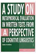 A@Study@on@Metaphorical@Evaluation@in@Written@Texts@from@a@Perspective@of@Cognitive@Linguistics