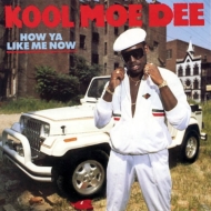 Kool Moe Dee/How Ya Like Me Now (Expanded)