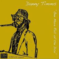 Danny Timms/One More Roll Of The Dice