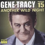 Gene Tracy/Another Wild Night 15