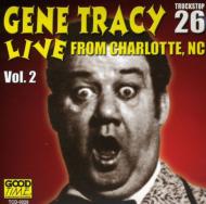 Gene Tracy/Live From Charlotte Nc 2
