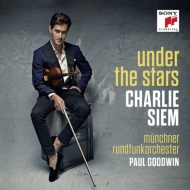 Under the Stars : Charlie Siem(Vn)Goodwin / Munich Radio Orchestra