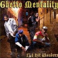 Ghetto Mentality/13 1 Hit Wonders