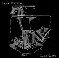 Goat Motor/Clean Slate