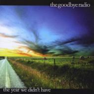 Goodbye Radio/Year We Didn't Have