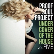 Proof Soul Project/Under Cover Of The House 5