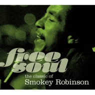 Free Soul The Classic Of Smokey Robinson