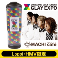 GLAY EXPO 2014~MACHI Cafe IWi^u[yLoppiEHMVz
