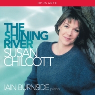 Soprano Collection/Susan Chilcott： The Shining River