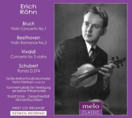 ヴァイオリン作品集/Erich Rohn： Plays Bruch Beethoven Vivaldi Schubert