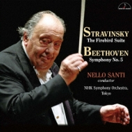 ストラヴィンスキー：組曲『火の鳥』、ベートーヴェン：『運命』　ネッロ・サンティ＆ＮＨＫ交響楽団