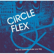 CIRCLE FLEX/City Spreads Under Your Leg