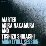 Marter Akira Nakamura and Toshizo Shiraishi/Monkeyhill Session