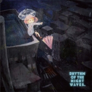 RHYTHM OF THE NIGHT WAVES