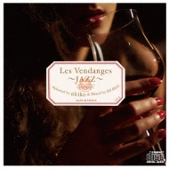 Les Vendanges`jazz`selected By Akiko & Mixed By Dj Kgo Aka Tana