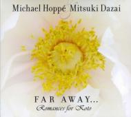 Hoppa Michael ＆ Mitsuki Dazai/Far Away Romances For Koto