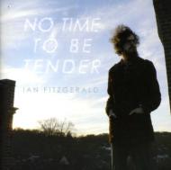 No Time To Be Tender