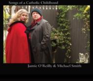 Jamie O'reilly/Songs Of A Catholic Childhood