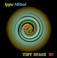 Ippu Mitsui/Tiny Space (Ep)