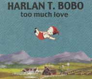 Darlin T. bobo/Too Much Love - 10th Anniversary Edition