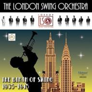 London Swing Orchestra/Birth Of Swing 1935-1945