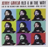 Jerry Garcia/Old �� In The Way - Live At The Record Plant Sausolito Ca - April 21st 1973