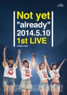Not yet "already" 2014.5.10 1st LIVE (Blu-ray)
