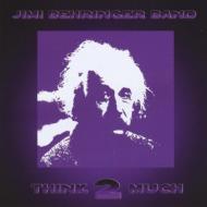 Jimi Behringer/Think 2 Much