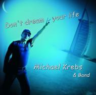 Krebs Michael  Band/Don't Dream Your Life