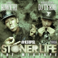 KOWICHI  DJ TY-KOH/Stoner Life The Mixtape